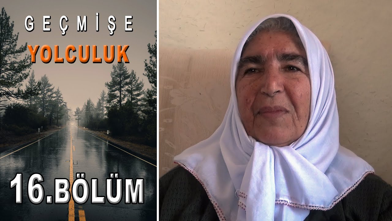 Geçmişe Yolculuk 16.Bölüm | ''Kadın ve Yaşam''