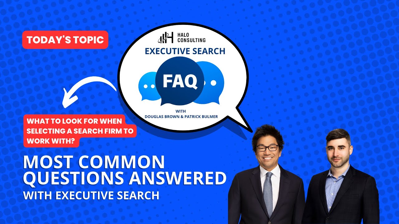 How to Choose the Right Search Firm: Key Factors to Consider | Halo FAQs for Executive Search