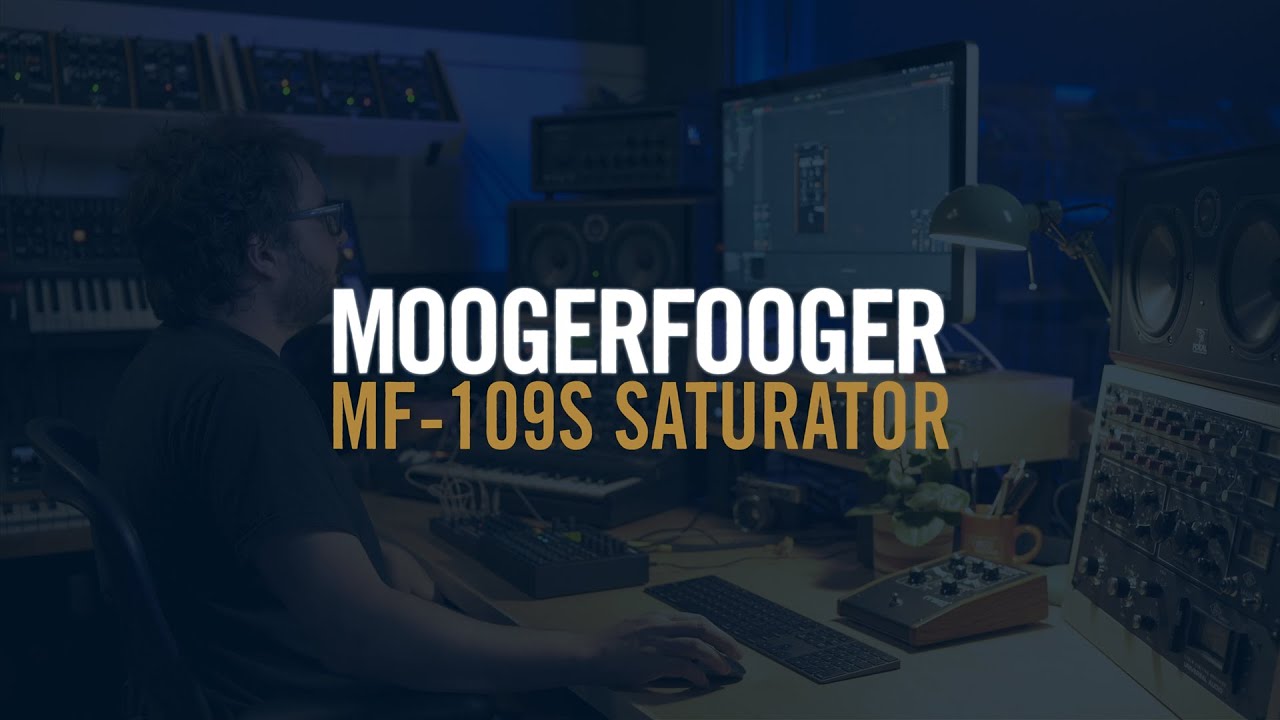 Exploring Moogerfooger Plug-ins | MF-109S Saturator