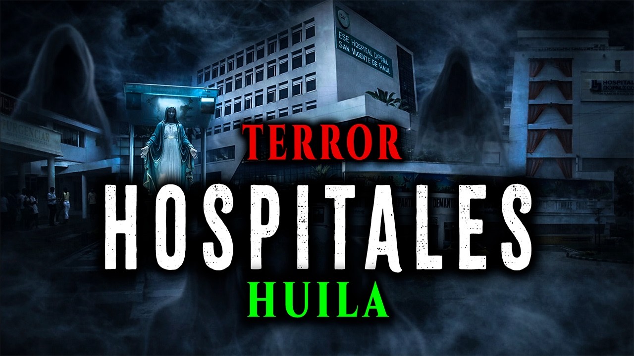 Historias Paranormales en HOSPITALES del HUILA