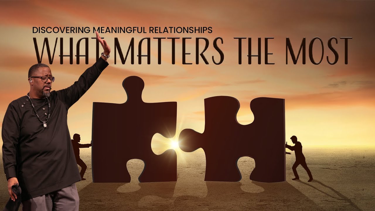 Sermon Title: What Matters the Most