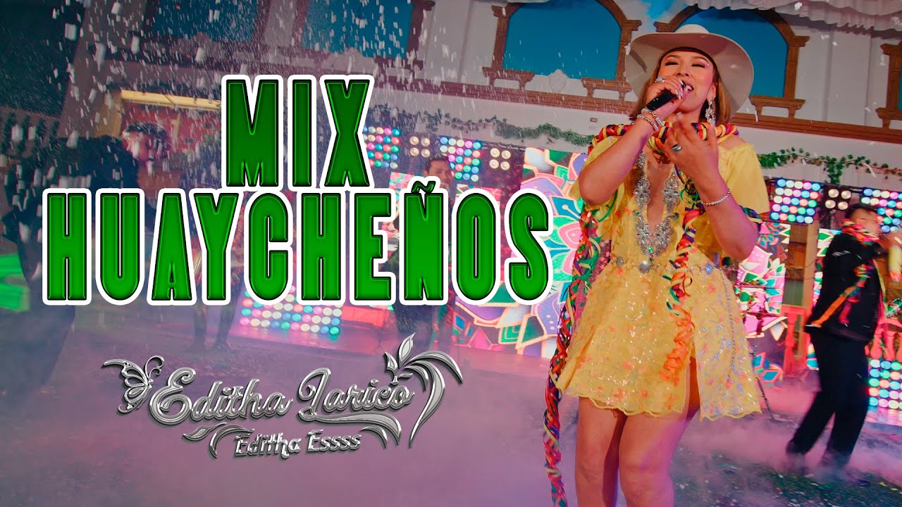 Editha Larico - Mix Huaycheños / YUSOMAR PRODUCCIONES