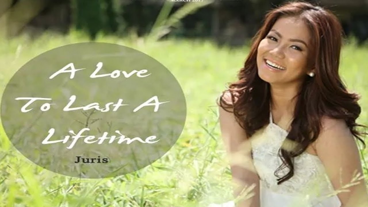 A Love To Last A Lifetime by Juris with Lyrics
