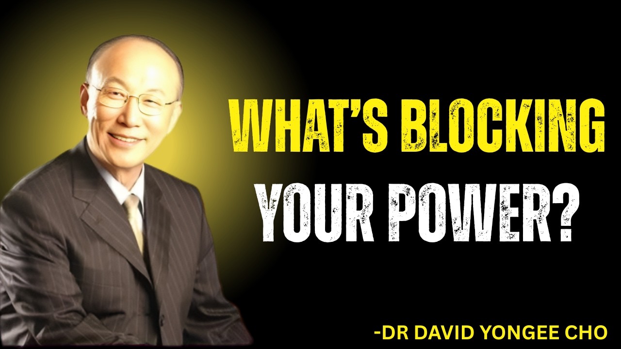The Hidden Reason Your Spiritual Power Feels Weak | Dr David Yonggi Cho
