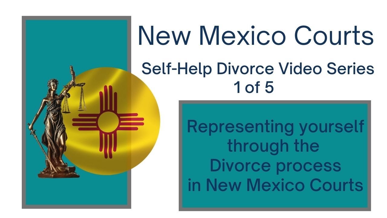 Representing yourself through the Divorce Process in New Mexico Courts - Video 1 of 5