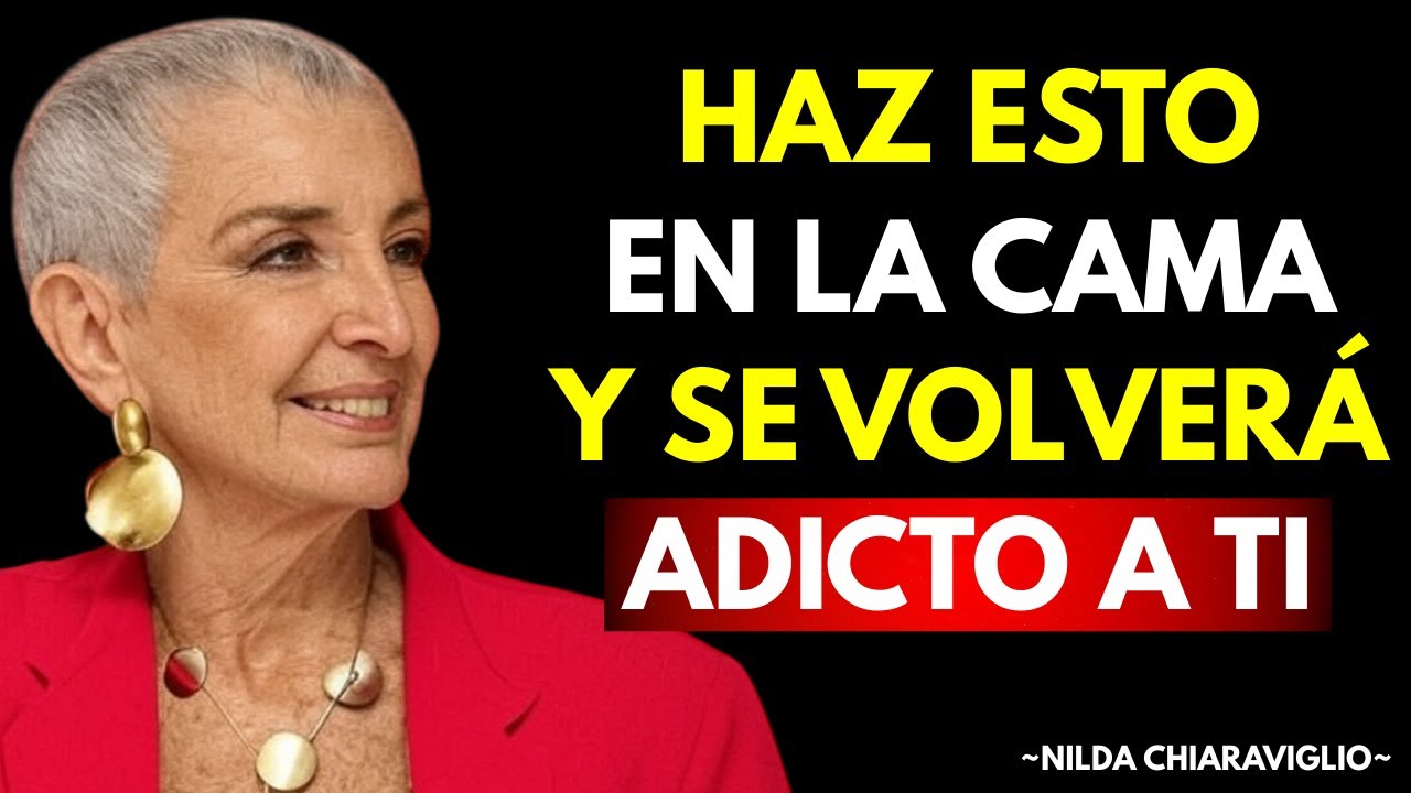 Lo Que Hace Que Un Hombre Se Enamore A&uacute;n M&aacute;s Despu&eacute;s de la Intimidad | Nilda Chiaraviglio