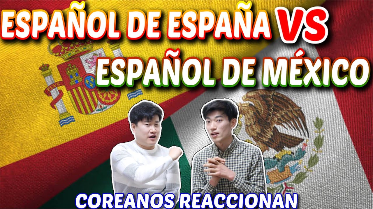 COREANOS REACCIONAN al ESPAÑOL DE MÉXICO vs ESPAÑOL DE ESPAÑA !🇲🇽🇪🇸