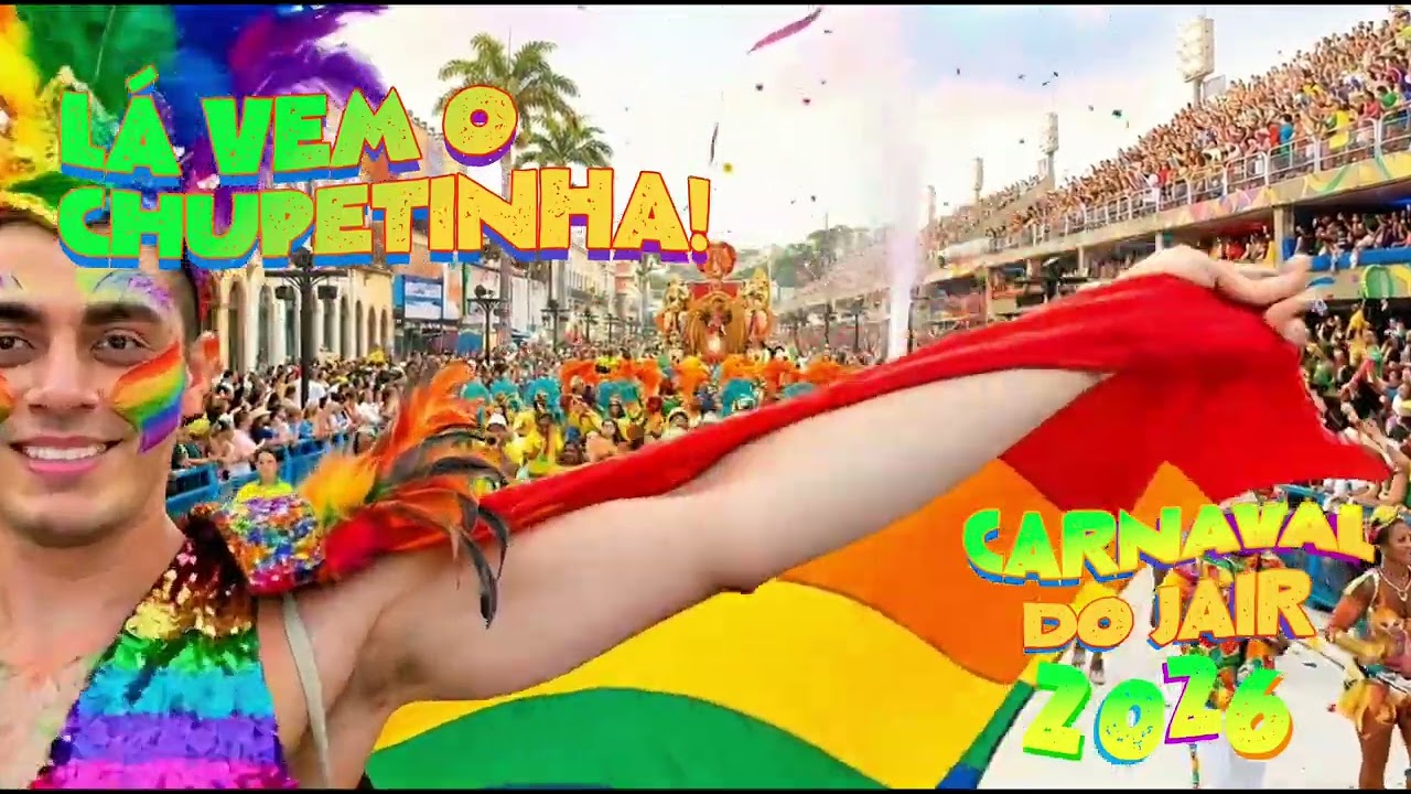 Lá vem O Chupetinha! - Carnaval do Jair 2026