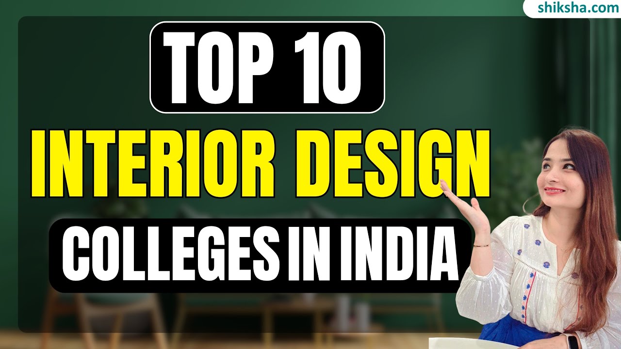 Top 10 Interior Design Colleges in India | Fees, Exams, Recruiters & Facts #interiordesigncolleges
