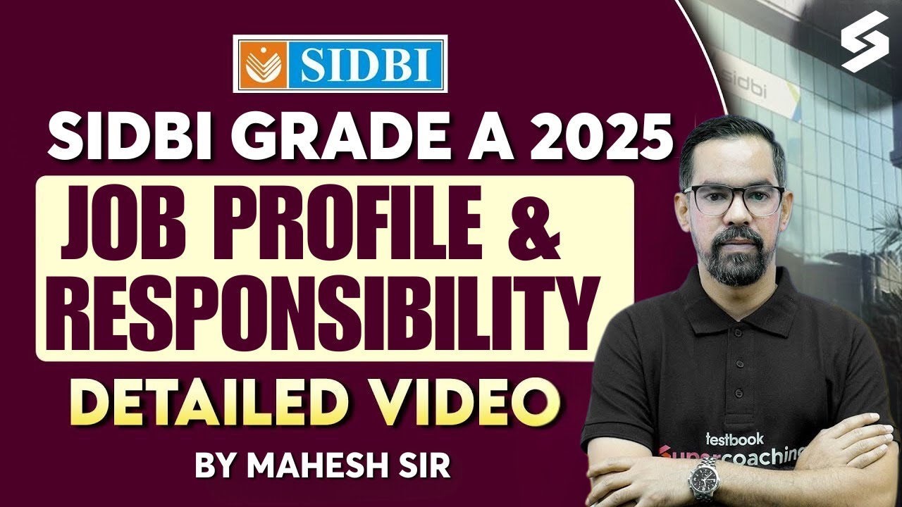 SIDBI Grade A Job Profile And Responsibility | SIDBI Grade A Notification 2025 | Mahesh Sir