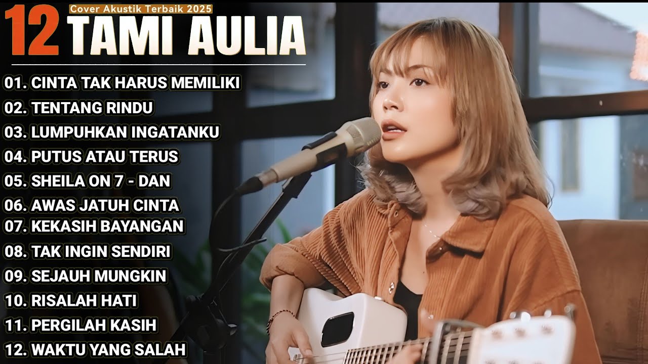 Tami Aulia Full Album - Cinta Tak Harus Memiliki | Lagu Galau Viral Tiktok 2025