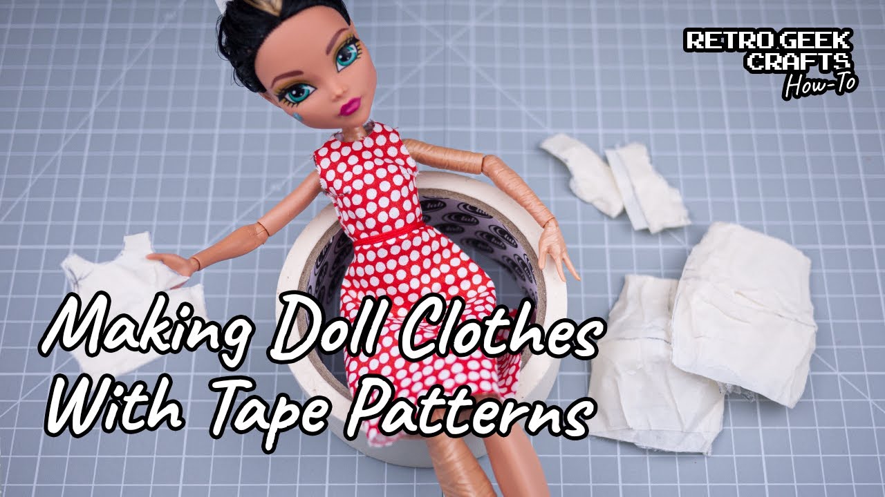 Easy Masking Tape Patterns for Doll Clothes - OOAK Dolls DIY Quick Fashion with Tape and Cling Film