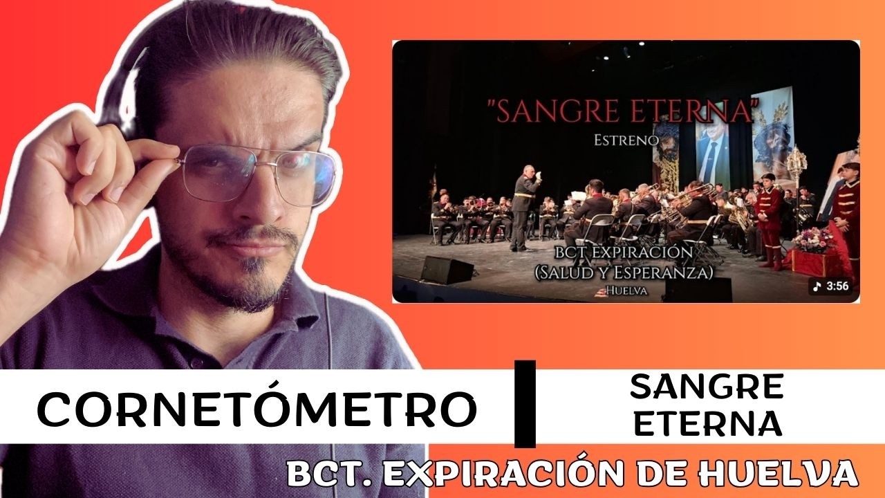 Cornetómetro 4 | Sangre Eterna | BCT Expiración de Huelva | Juanma Carmona Corneta