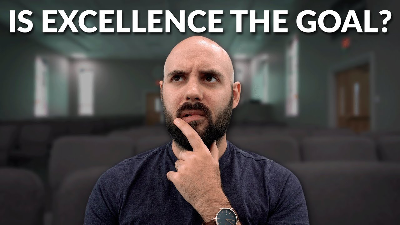 Your definition of excellence in worship is wrong.