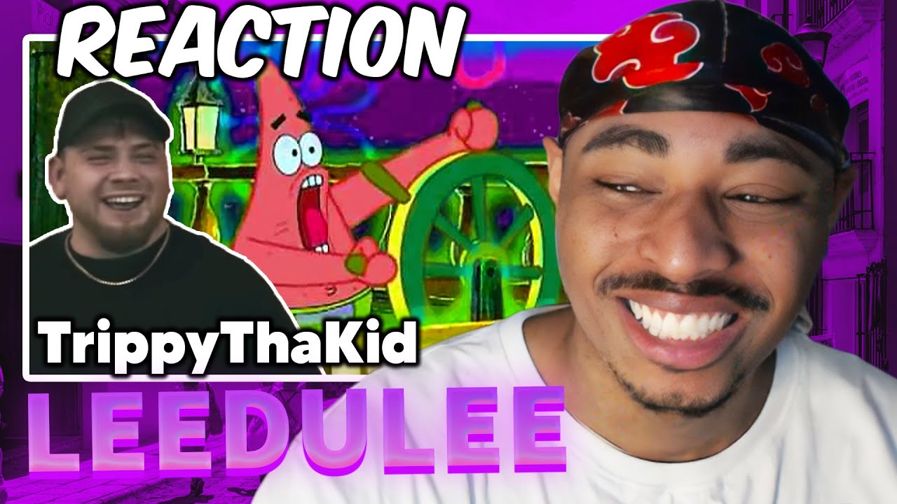 LEEDLE LEEDLE LEE TrippyThaKid Reaction