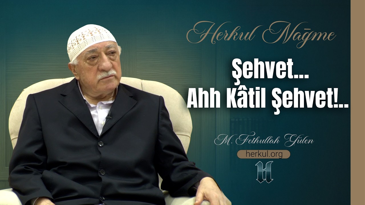 Nağme - 179 - | Şehvet... Ahh Kâtil Şehvet!.. | M. Fethullah Gülen | (2012/12/19)