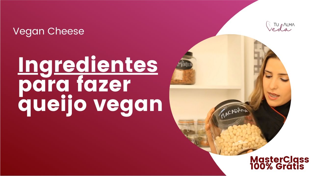 Ingredientes para fazer queijo vegano. Aprende mais nesta Masterclass Gr&aacute;tis