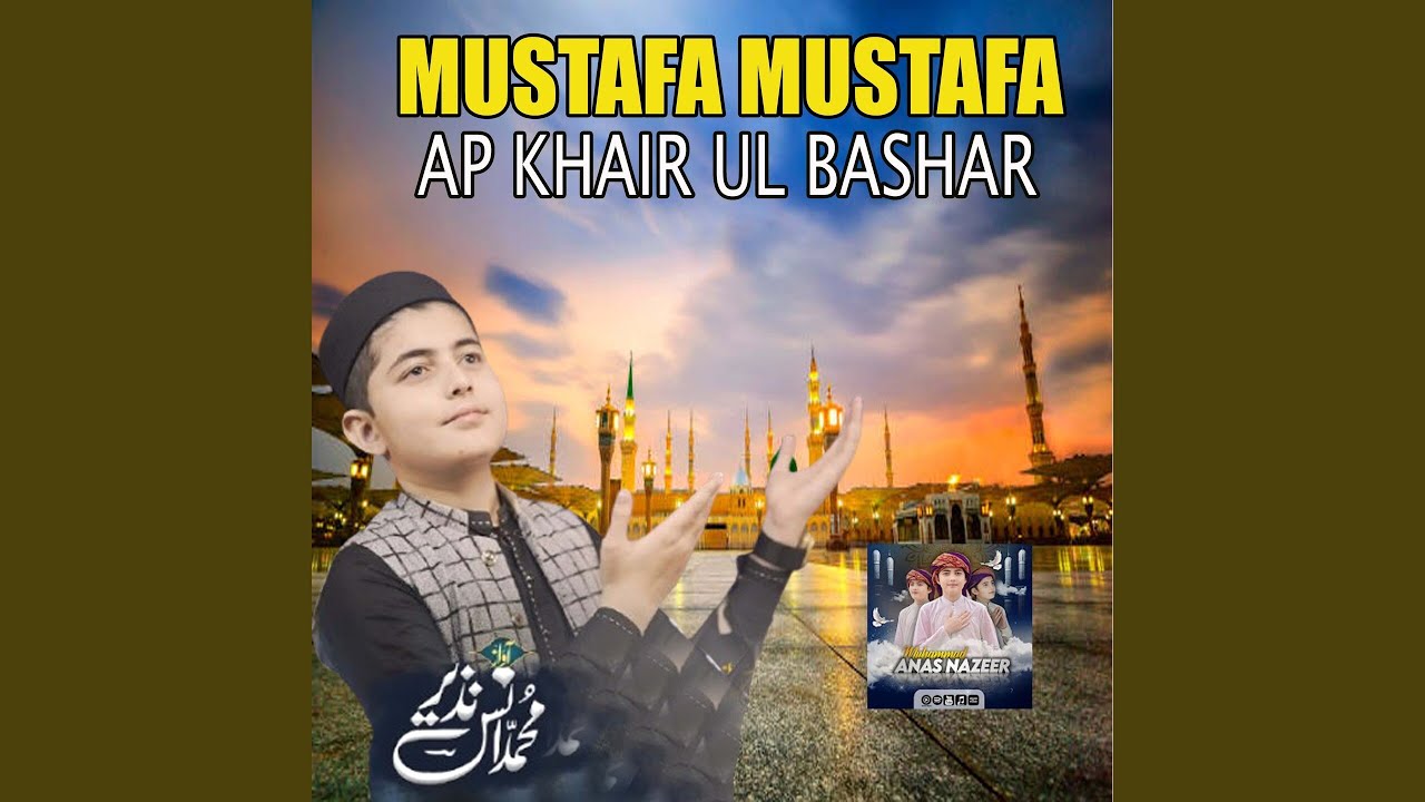 Mustafa Mustafa Ap Khair Ul Bashar