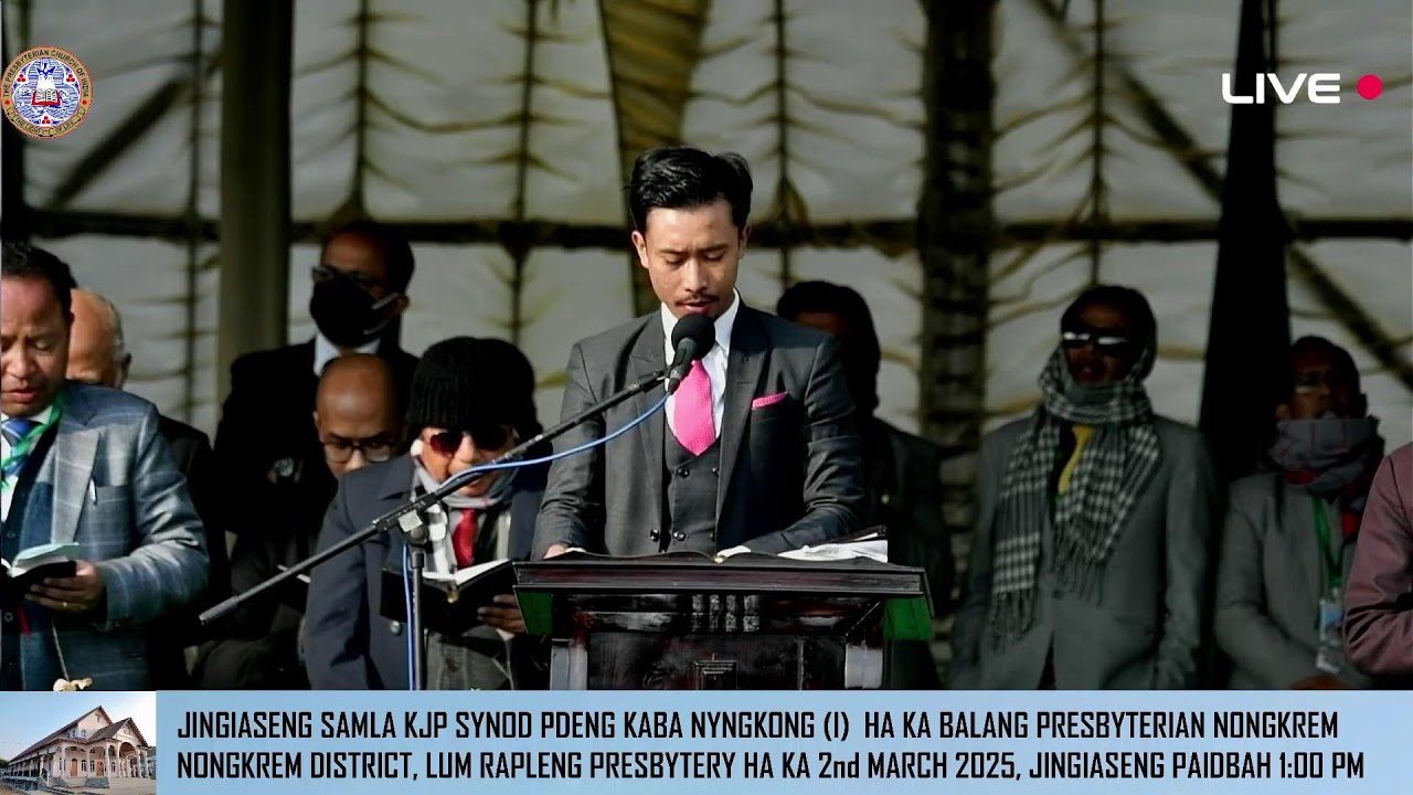 JINGIASENG SAMLA KJP SYNOD PDENG KABA NYNGKONG(I) HA KA BALANG  NONGKREM 2nd Mar 2025  1:00 PM