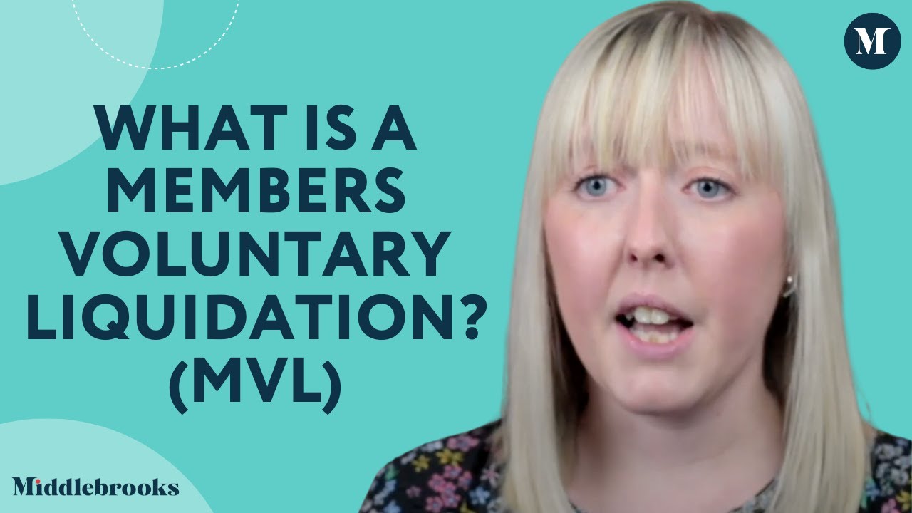 What is a Members Voluntary Liquidation (MVL)?