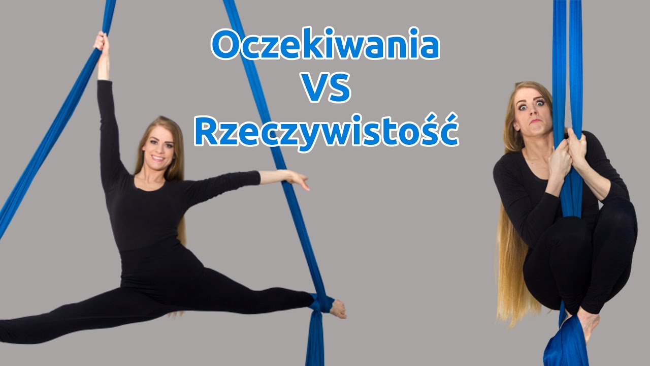 Szarfa: oczekiwania VS rzeczywistość // Aerial silks: expectations VS reality