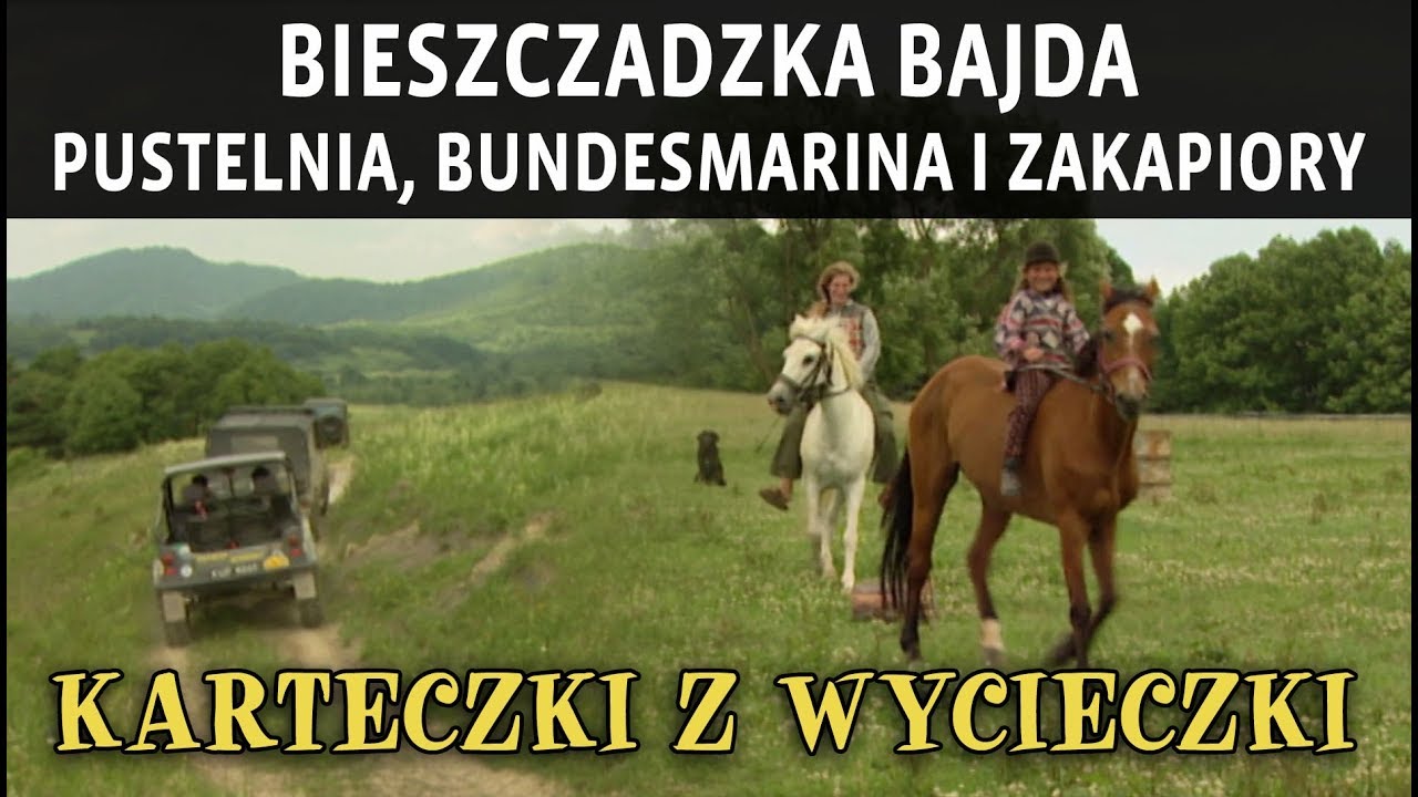 BIESZCZADZKA BAJDA – PUSTELNIA, BUNDESMARINA I ZAKAPIORY