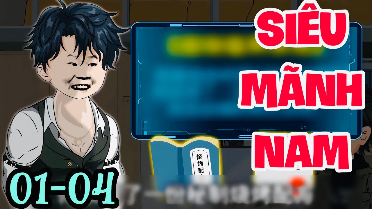 FULL ( TẬP 01-04 ) | HỆ THỐNG SI&Ecirc;U M&Atilde;NH NAM | MYMY VIETSUB