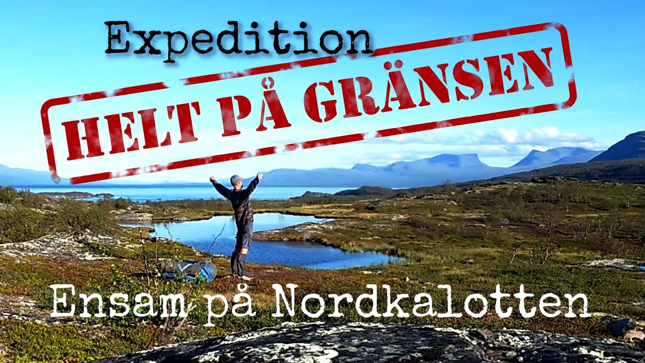 Helt På Gränsen - Ensam på Nordkalotten