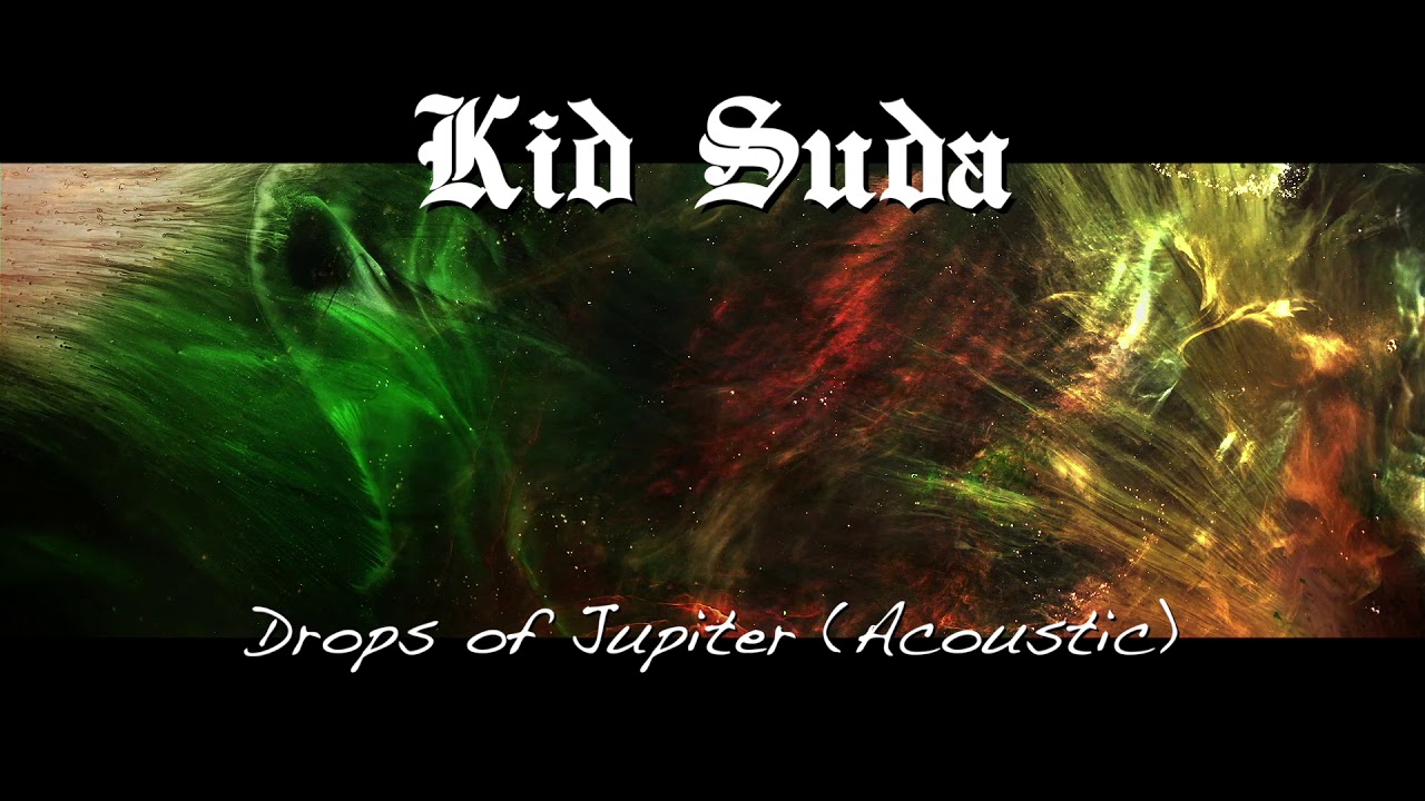 Kid Suda - Drops of Jupiter Acoustic [OFFICIAL AUDIO]