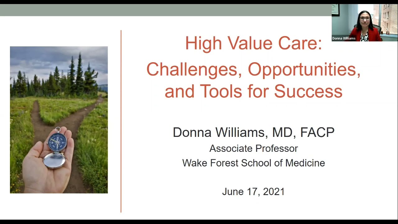 High Value Care: Challenges, Opportunities and Tools for Success