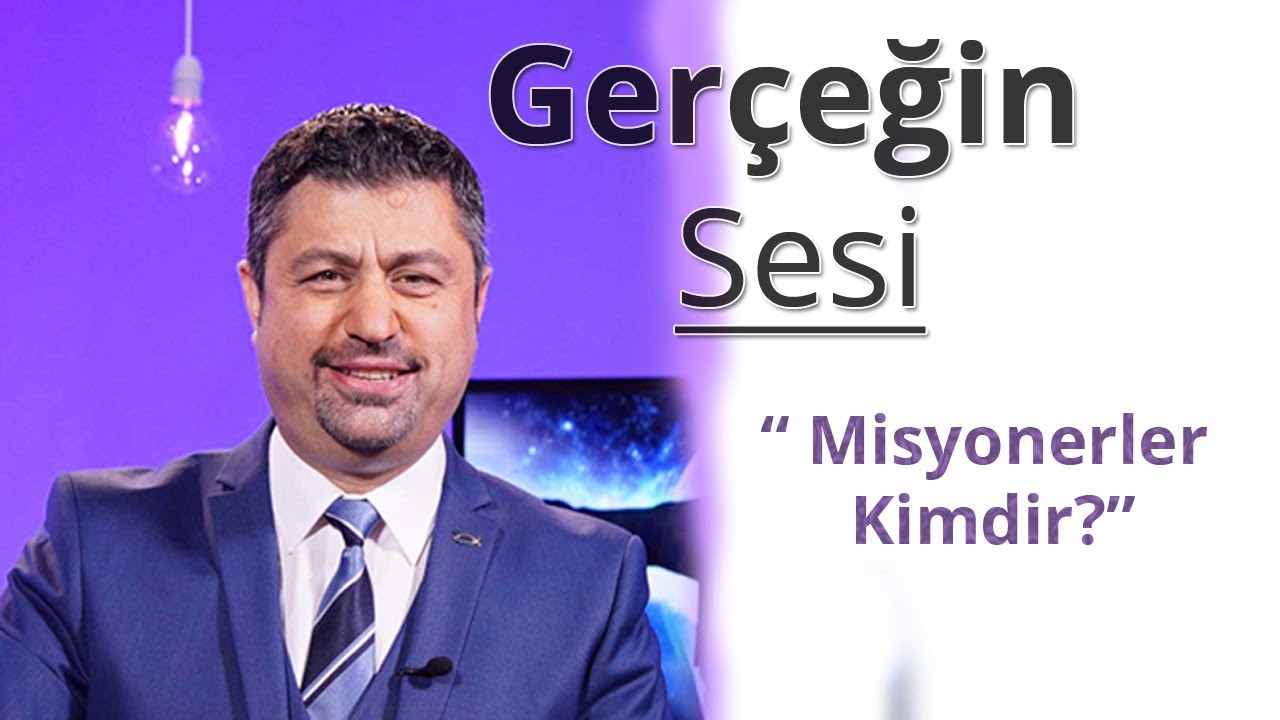 Ger&ccedil;eğin Sesi - İncil'deki Ger&ccedil;ek Misyonerler Kimdir? -  [144]