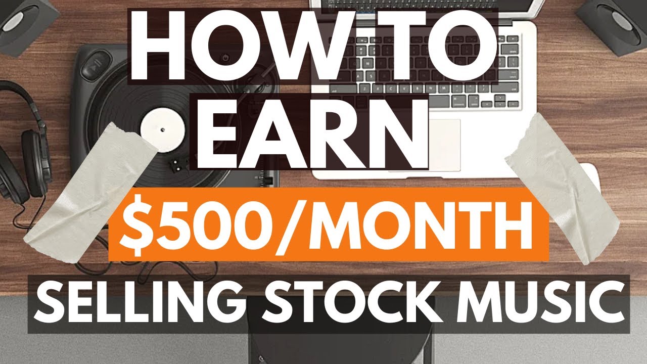How to License Your Music - Earn $500 per Month Selling Stock Music Online