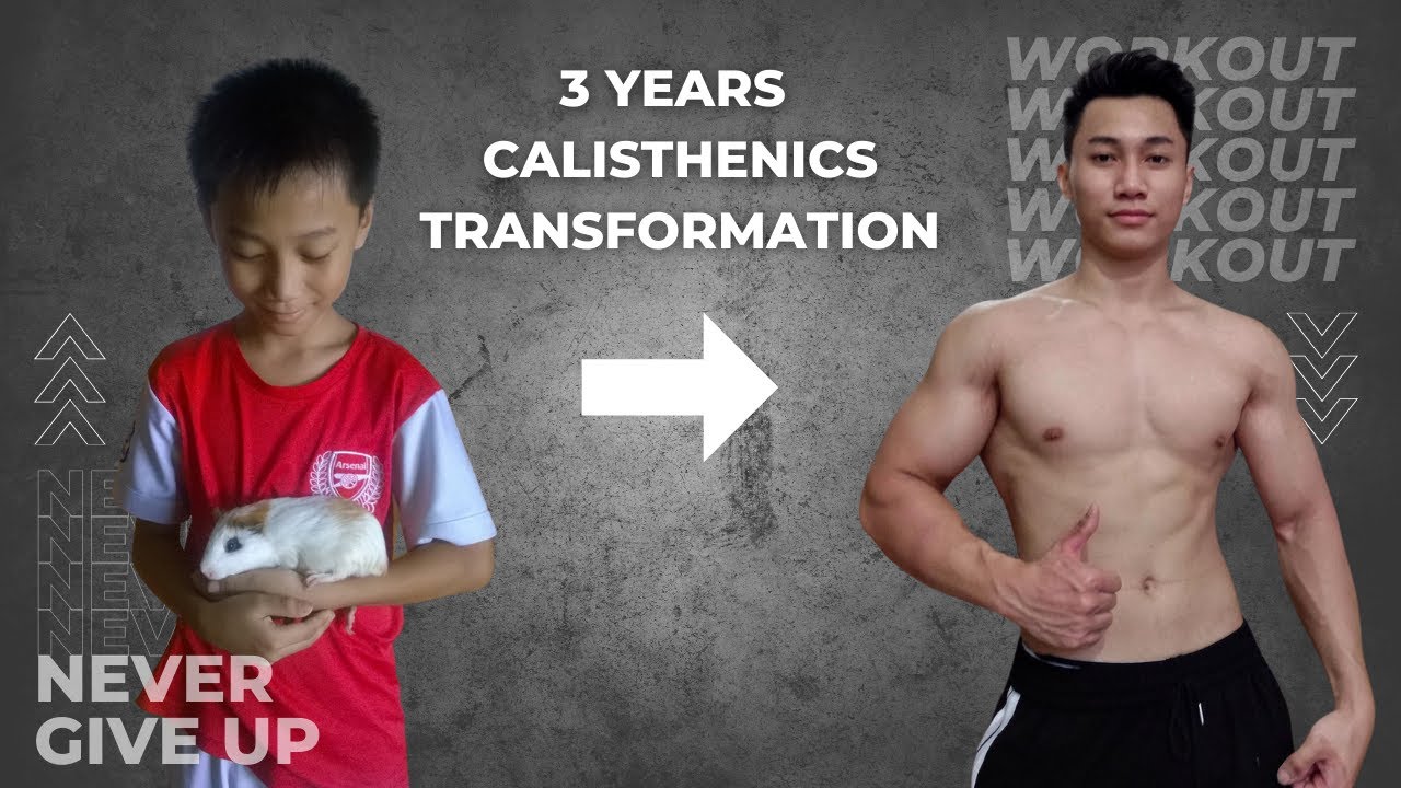 3 Years Calisthenics Transformation | Lột xác sau 3 năm tập luyện |