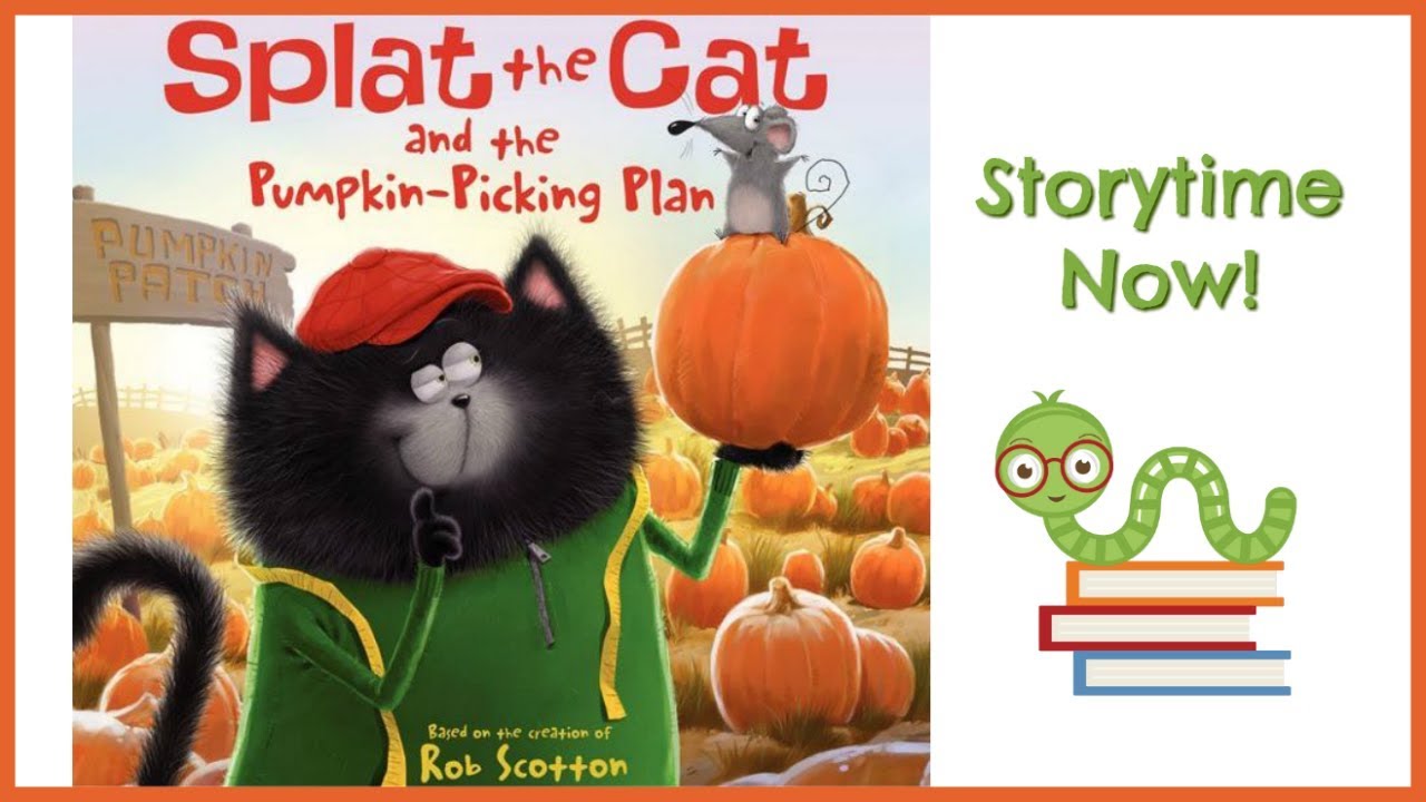Splat the Cat and the Pumpkin Picking Project - By Rob Scotton | Kids Books Read Aloud