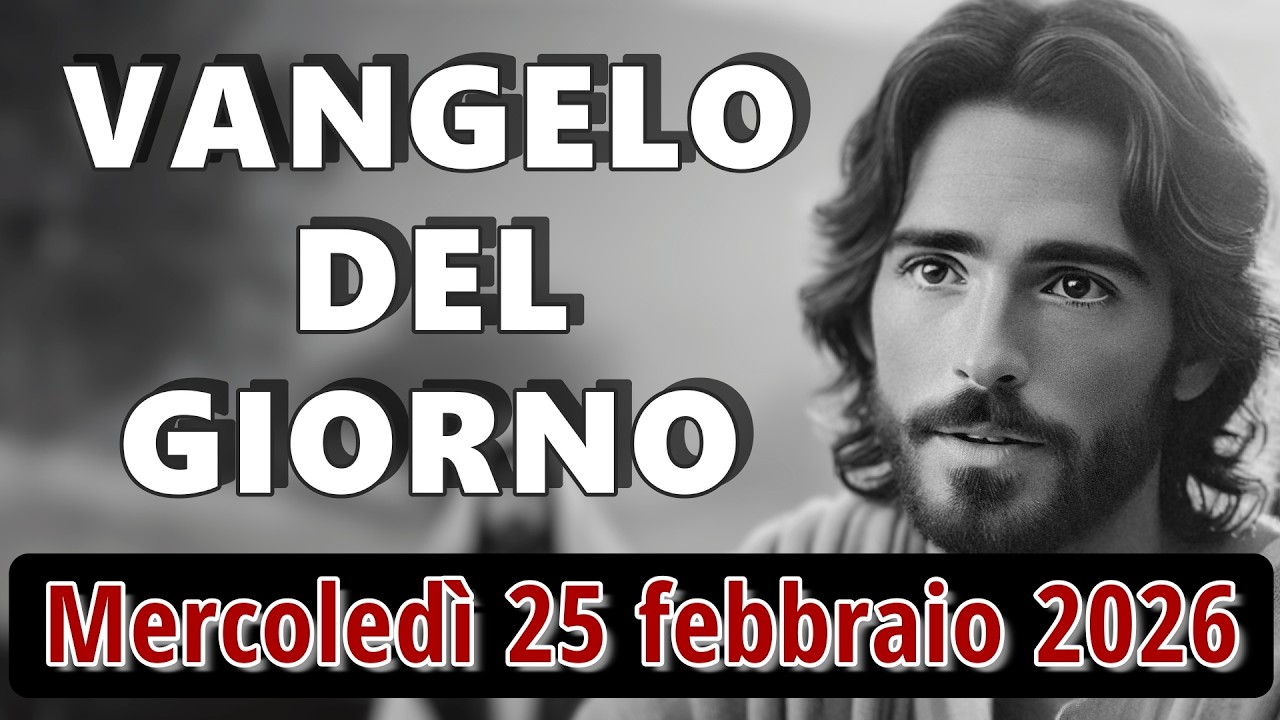 VANGELO DEL GIORNO MERCOLEDI 25 FEBBRAIO 2026 ❤️  Una generazione che pretende, ma non ascolta