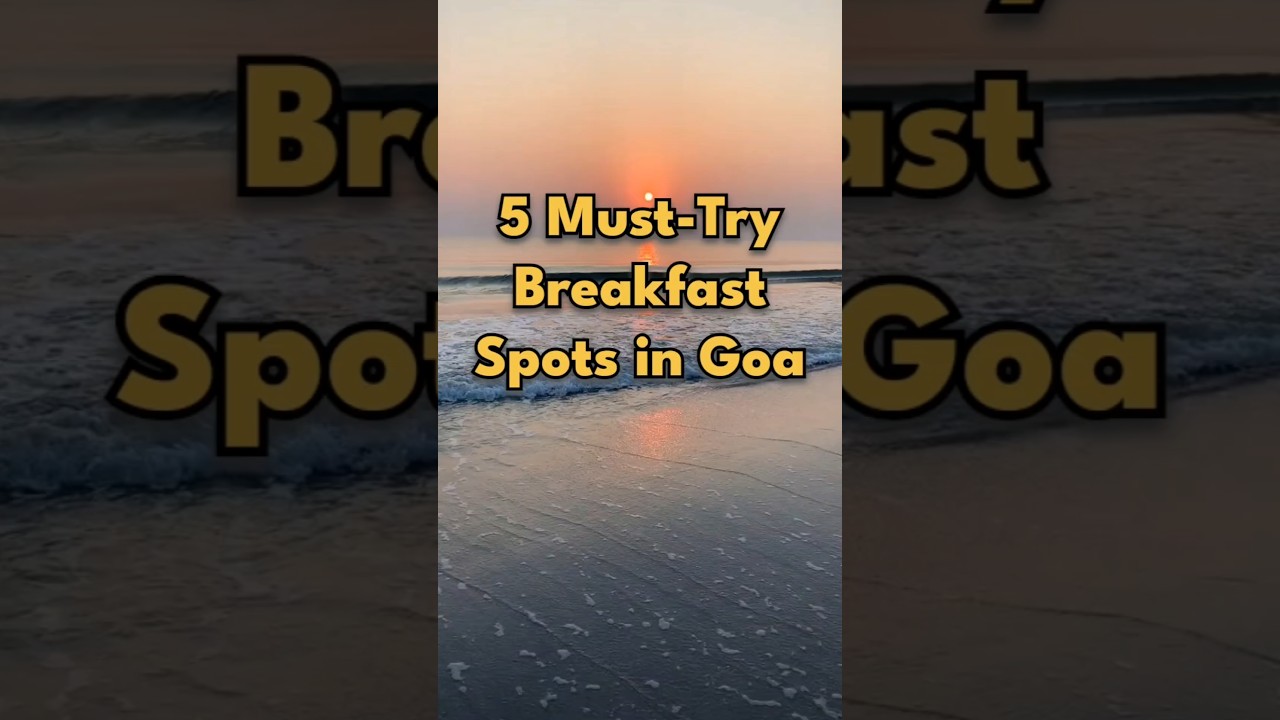 5 Must-Try Breakfast Spots in Goa | Breakfast Places in Goa | Goa Breakfast Places #shorts #goafood