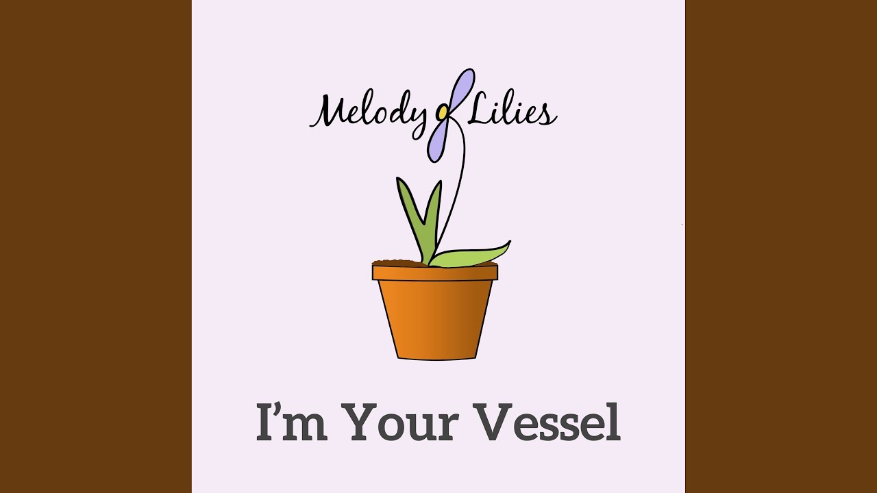 I'm Your Vessel