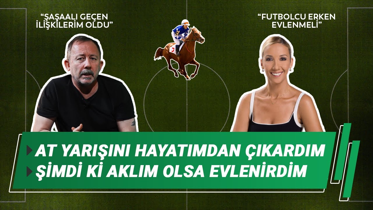 Sergen Yalçın - At Yarışını Hayatımdan Çıkardım | Şimdi ki Aklım Olsa Evlenirdim