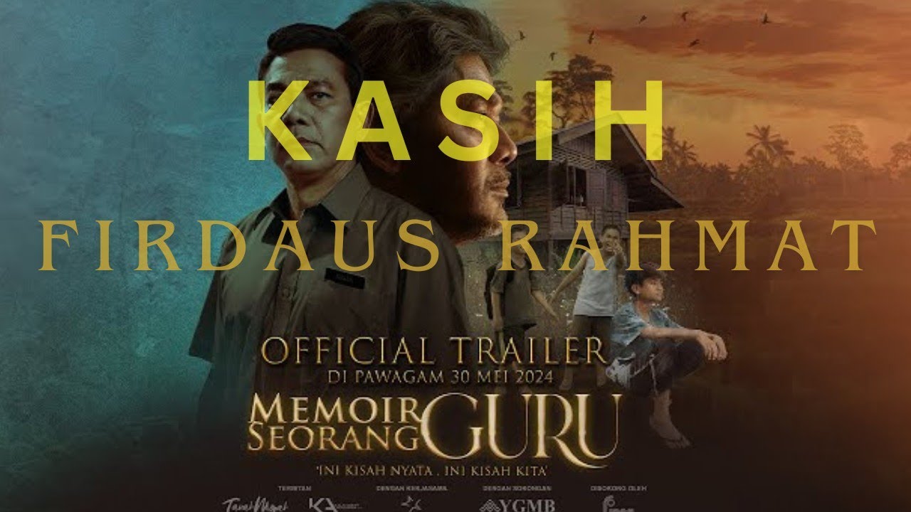 KASIH | LIRIK LAGU | OST MEMOIR SEORANG GURU | BY FIRDAUS RAHMAT | VERSI LELAKI