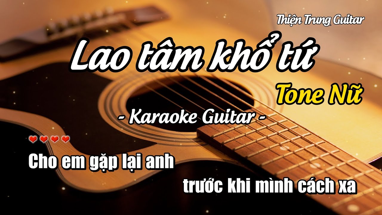 Karaoke Tone Nữ Lao tâm khổ tứ - Thanh Hưng (Guitar Solo Beat) | Thiện Trung Guitar