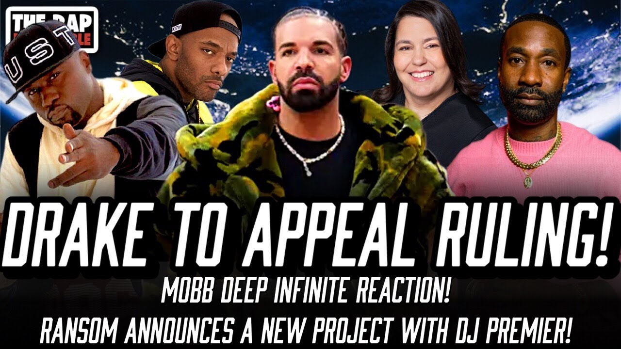 Drake To Appeal Court Ruling? | Mobb Deep Infinite Reaction | Ransom Announces Album With DJ Premier