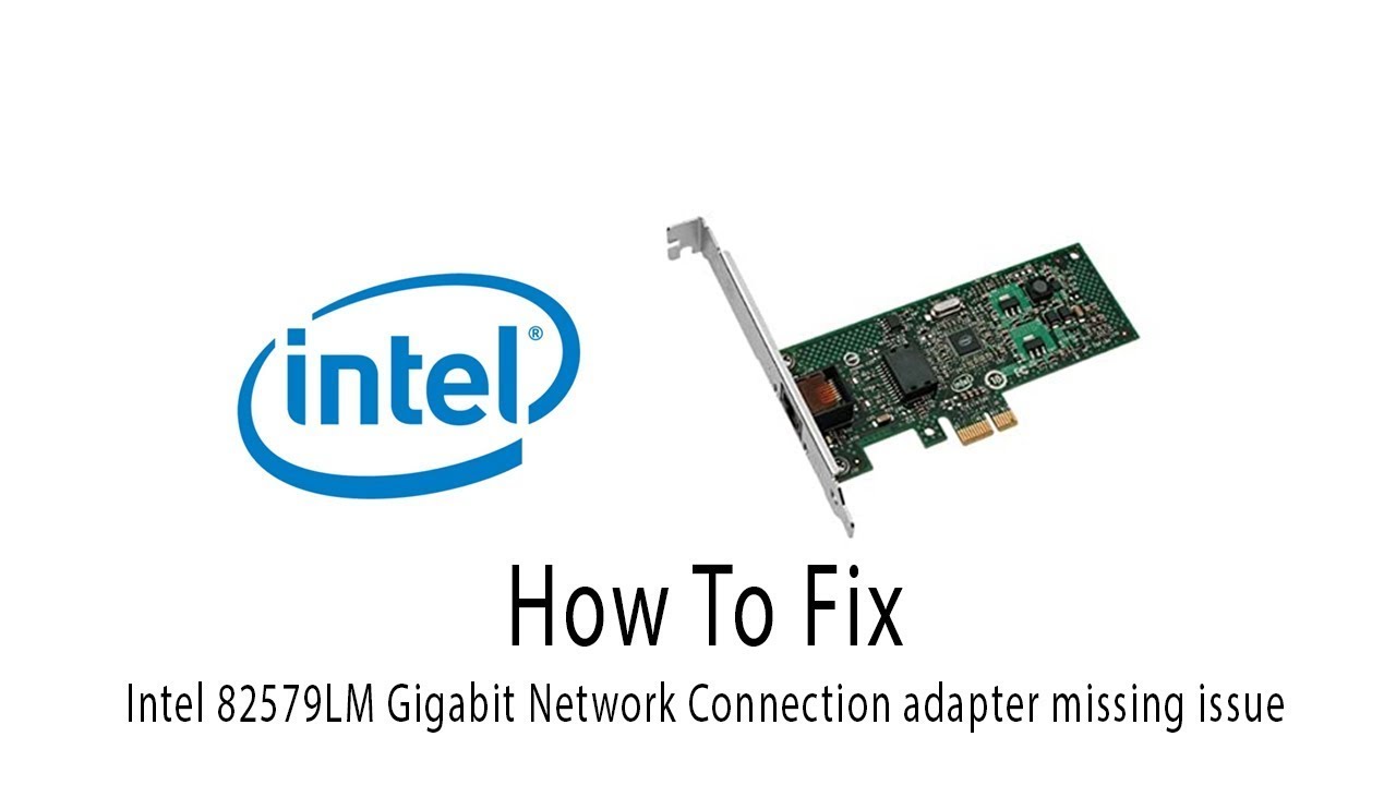 Intel 82579LM Gigabyte Network Adapter missing issue fix | Intel driver download