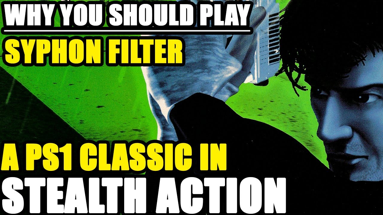 You SHOULD Play Syphon Filter 1, and Here's Why! (A PS1 Classic In Stealth Action)