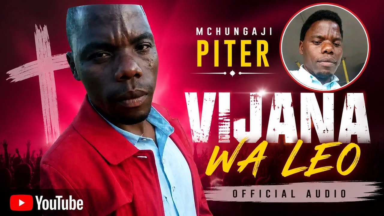 VIJANA WA LEO Mch: Peter Maliyo Song lyrics-official_audio