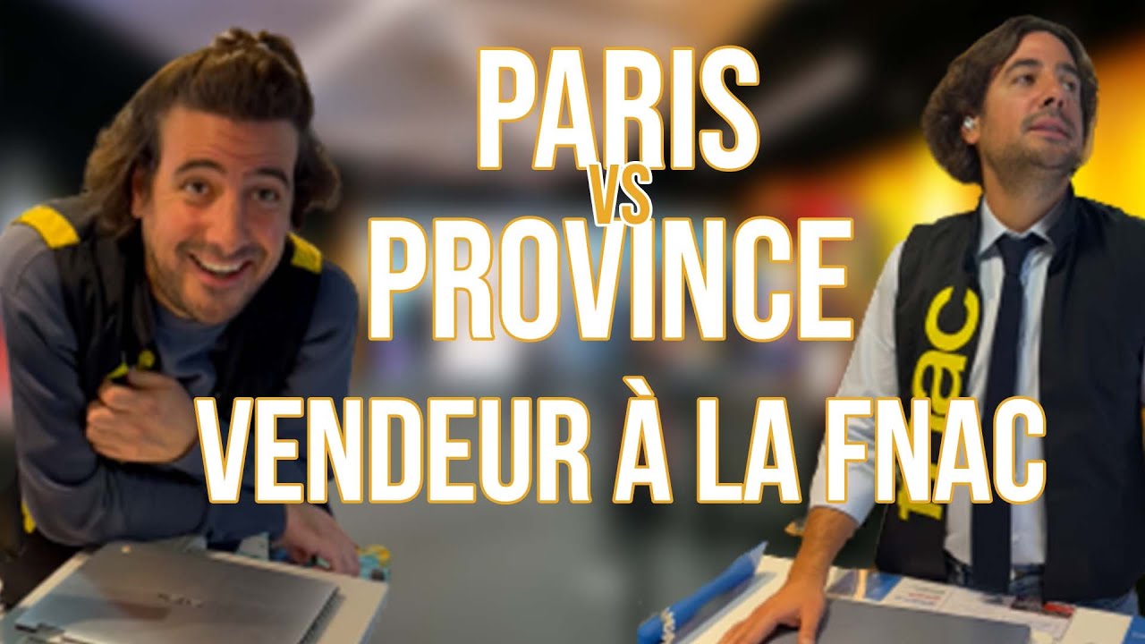 PARIS VS PROVINCE - VENDEUR À LA FNAC - MAXIME GASTEUIL