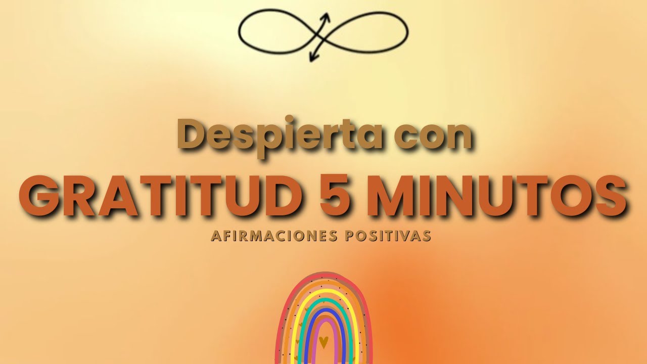 Gratitud Matutina en 5 Minutos | Afirmaciones para Elevar tu Energ&iacute;a