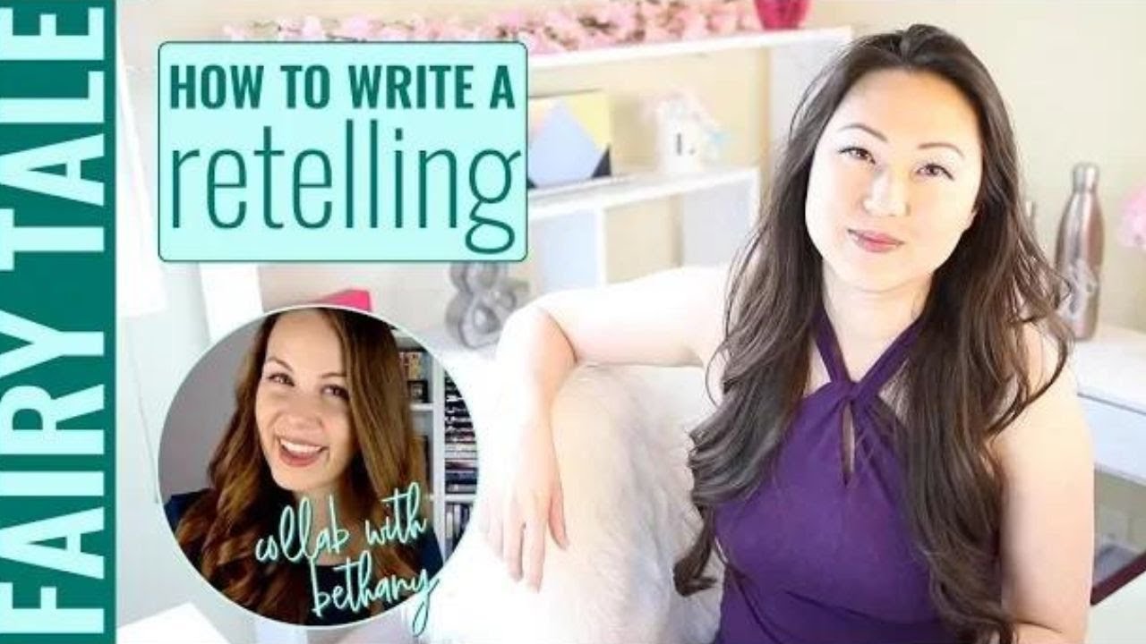 How to Write a Retelling Fairytale or Otherwise   Collab with Bethany Atazadeh