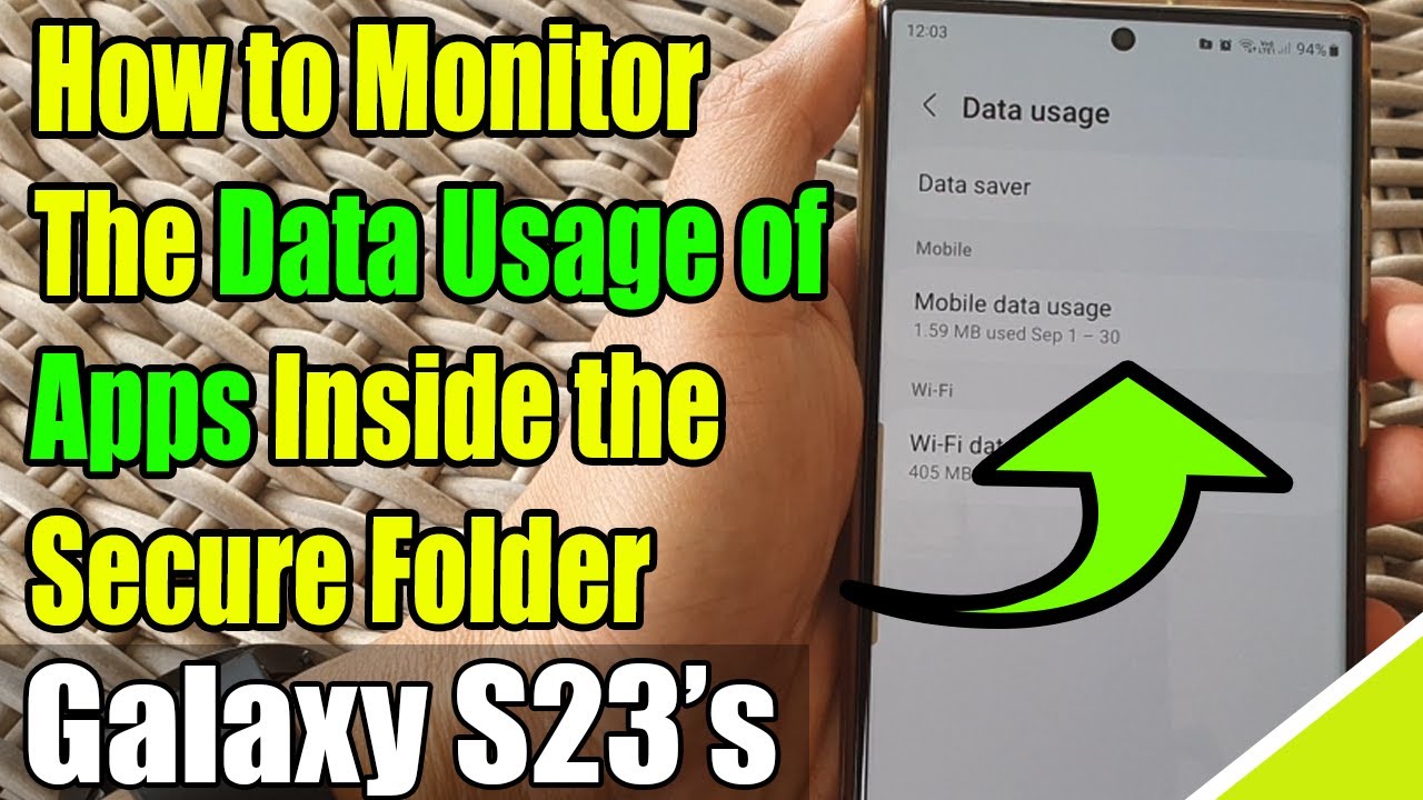 Galaxy S23's: How to Monitor the Data Usage of Apps Inside the Secure Folder