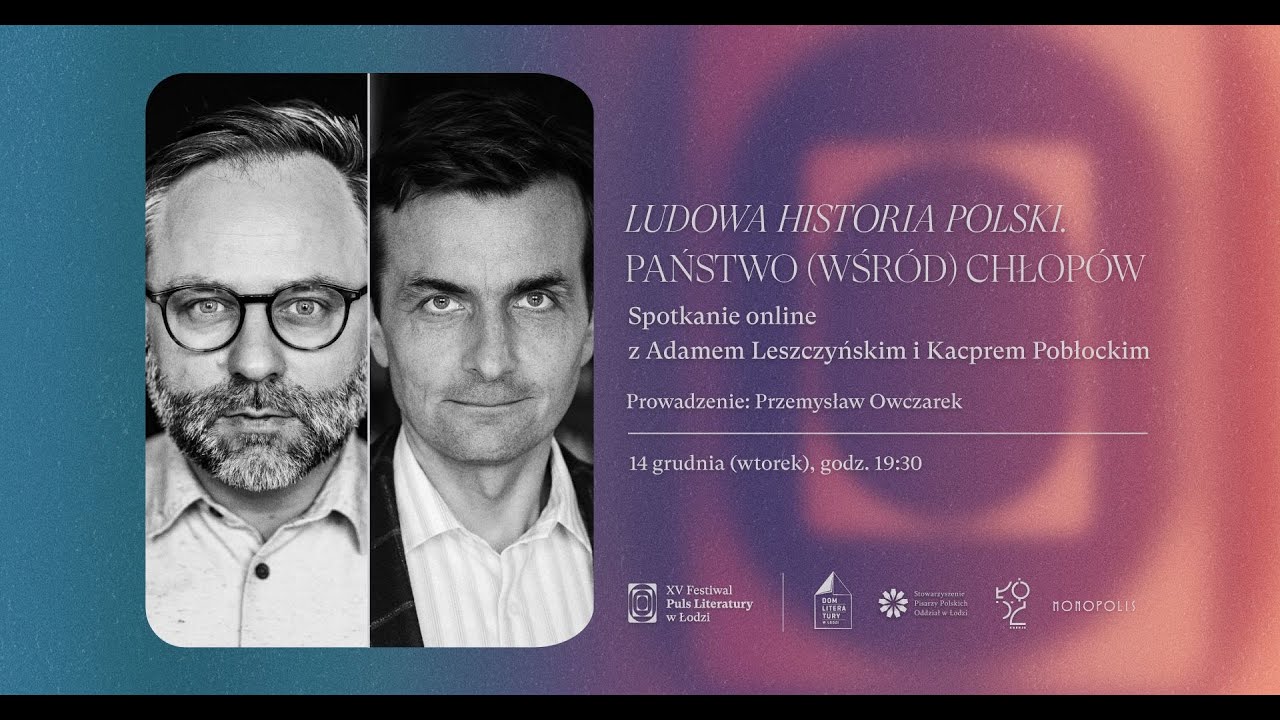 Ludowa historia Polski. Państwo (wśród) chłopów. Adam Leszczynski i Kacper Pobłocki
