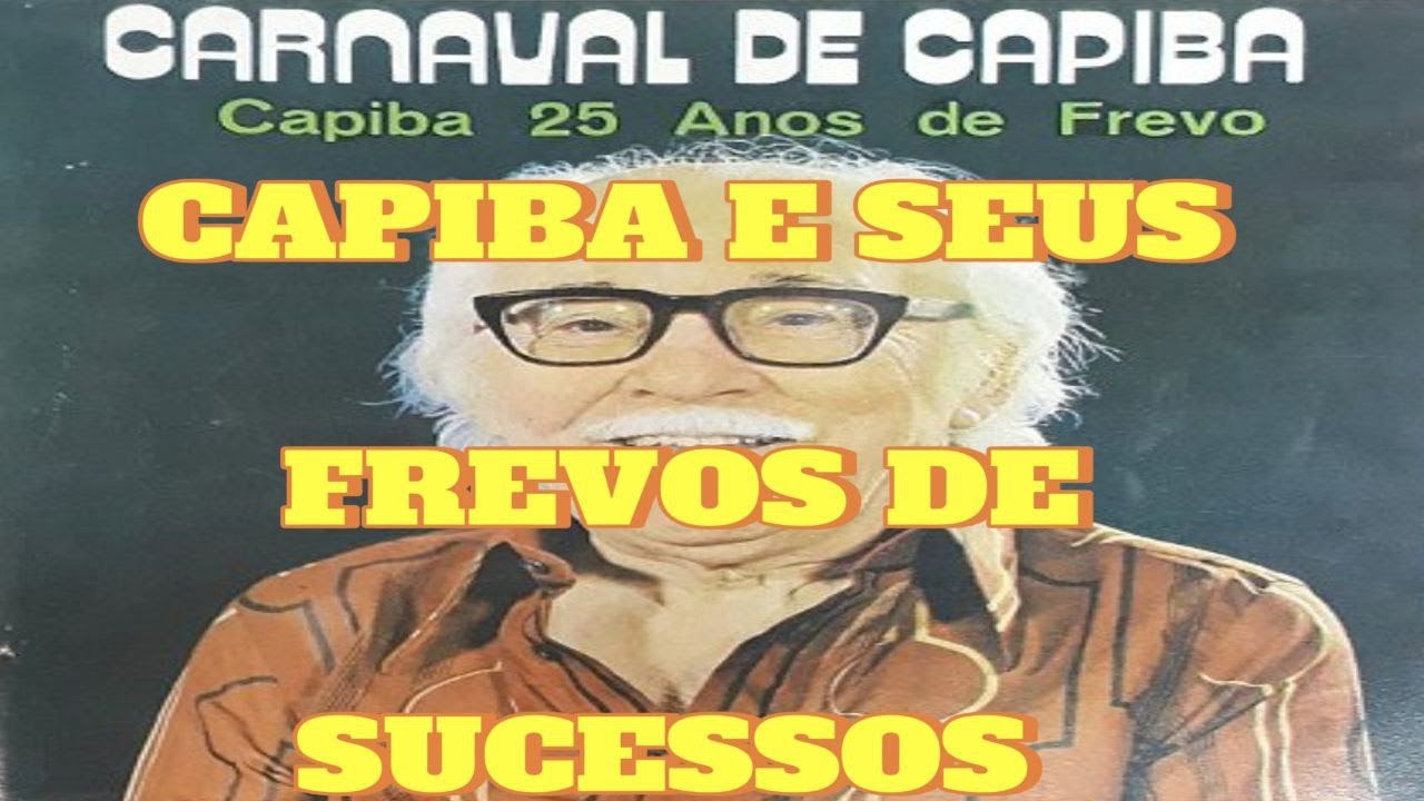 CAPIBA E SEUS FREVOS DE SUCESSOS - ( VIVA O FREVO )
